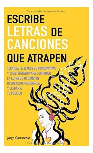 Libro : Escribe Letras De Canciones Que Atrapen Técnicas...