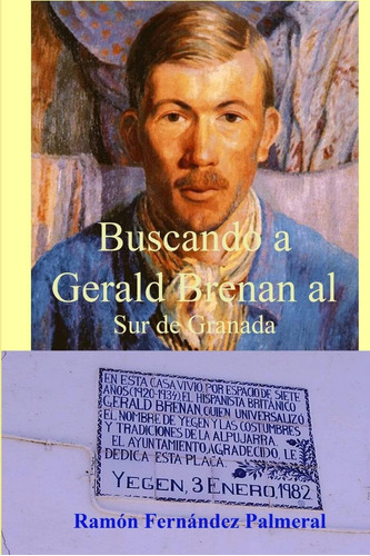 Libro: Buscando A Gerald Brenan Al Sur De Granada (spanish E