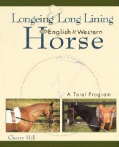 Longeing And Long Lining English And Western Horse, De Hill. Editorial Turner Publishing Company, Tapa Dura En Inglés