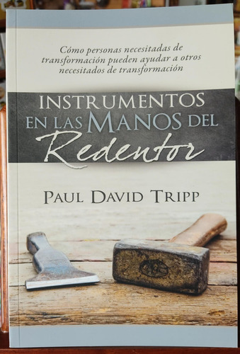 Instrumentos En Las Manos Del Redentor, De Paul David Tripp.