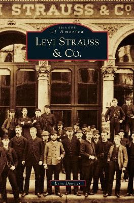 Libro Levi Strauss & Co. - Lynn Downey