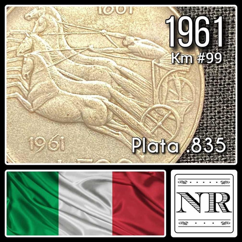 Italia - 500 Liras - Año 1961 - Km #99 - Cuádriga - Plata