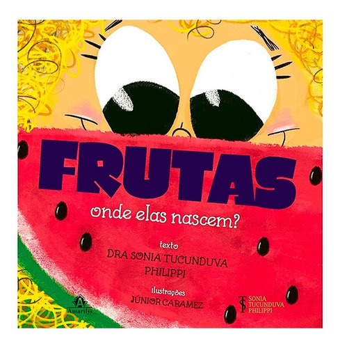 Frutas Onde Elas Nascem? - Amarilys Editora