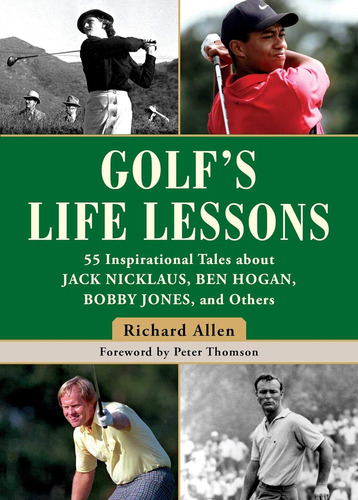 Golf's Life Lessons: 55 Inspirational Tales About Jack Nickl