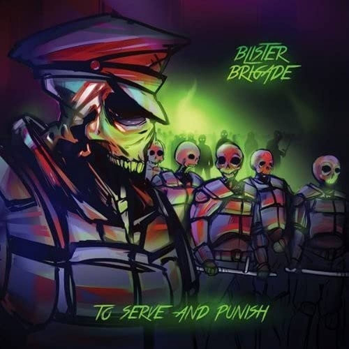 Blister Brigade - To Serve And Punish (2013) Hard Rock Punk
