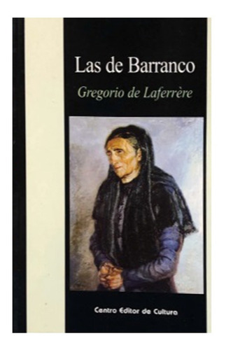 Las De Barranco, De Gregorio De Laferrère. Editorial Centro Editor De Cultura En Español