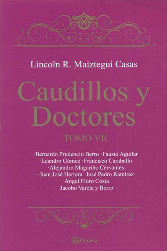 Caudillos Y Doctores Tomo Vii*.. - Lincoln Maiztegui Casas