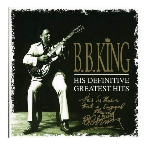 King B.b. His Definitive Greatest Hits Uk Import Cd