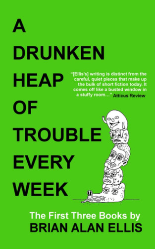 Libro: A Drunken Heap Of Trouble Every Week: The First Three