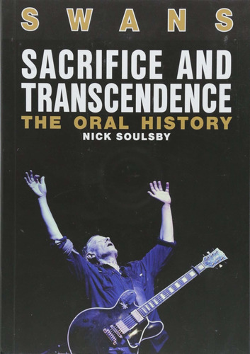 Libro Swans: Sacrifice And Transcendence: The Oral History