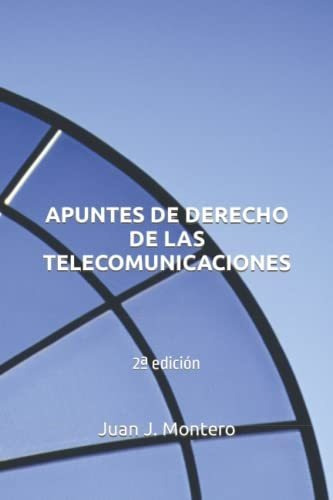 Apuntes De Derecho De Las Telecomunicaciones