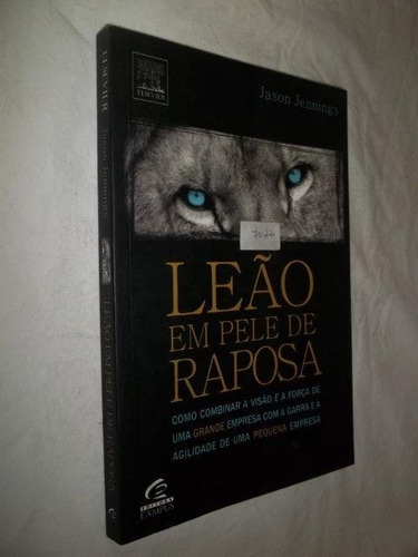 Livro - Leão Em Pele De Raposa - Jason Jennings 