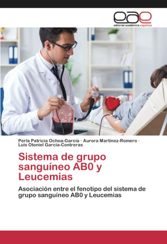 Libro: Sistema De Grupo Sanguíneo Ab0 Y Leucemias: Asociació