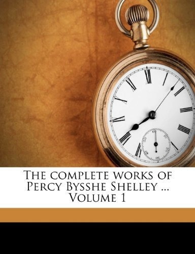 Las Obras Completas De Percy Bysshe Shelley Volumen 1