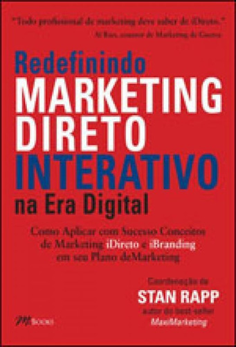 Redefinindo Marketing Direto Interativo: Na Era Digital, De Rapp, Stan. Editora M.books, Capa Mole, Edição 1ª Edição - 2011 Em Português