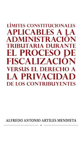 Límites Constitucionales Aplicables A La Administración Trib