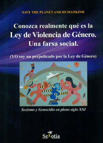 Conozca Realmente Quãâ© Es La Ley De Violencia De Gãâ©nero. Una Farsa Social., De Librum, Alsa. Editorial Sekotia S.l., Tapa Blanda En Español