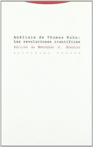 Análisis De Thomas Kuhn, Wenceslao González, Trotta