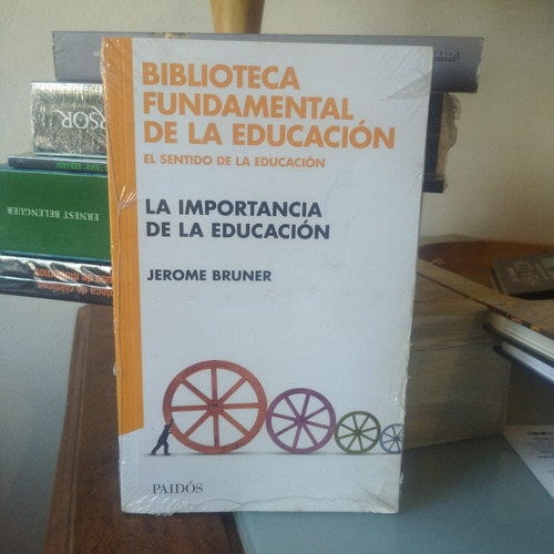 La Importancia De La Educacion-jerome Bruner