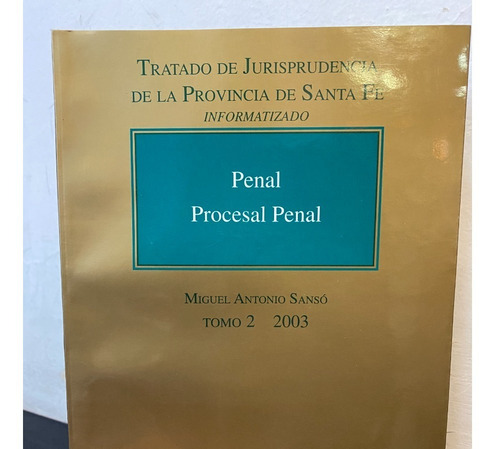 Jurisprudencia  Penal Y Procesal Penal De Santa Fe 2