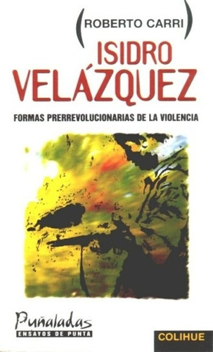 Isidro Velazquez Formas Prerrevolucionarias De La Violencia