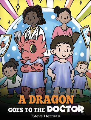 Libro A Dragon Goes To The Doctor: A Story About Doctor V...