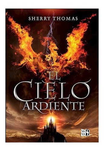 El Cielo Ardiente - Sherry Thomas