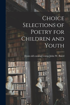 Libro Choice Selections Of Poetry For Children And Youth ...