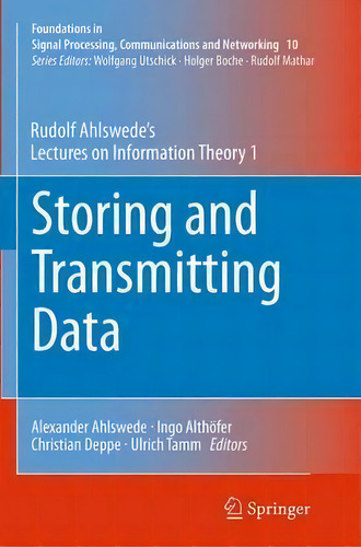Storing And Transmitting Data, De Rudolf Ahlswede. Foundations In Signal Processing, Communications And Networking, Vol. 1. Editorial Springer International Publishing Ag, Tapa Blanda En Inglés