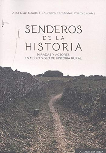 Libro Senderos De La Historia Miradas Y Actores En Medio Sig