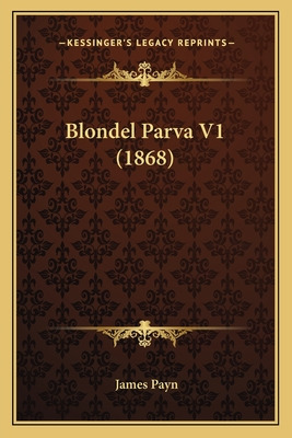Libro Blondel Parva V1 (1868) - Payn, James