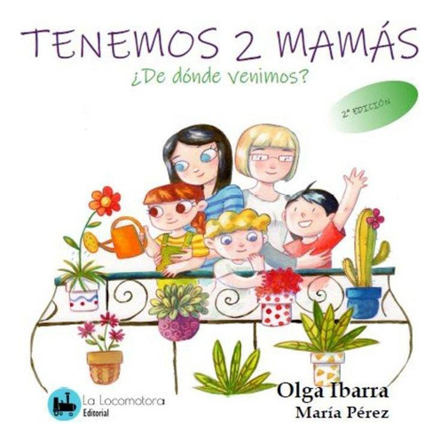 Libro: Tenemos Dos Mamás ¿de Dónde Venimos?. Ibarra, Olga. L