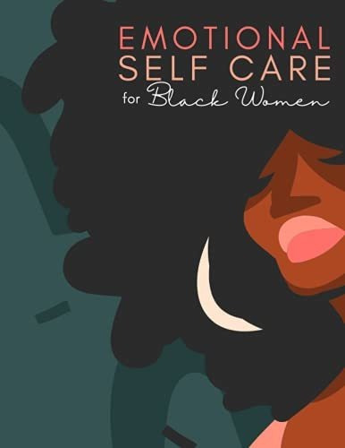 Book : Emotional Self Care For Black Women A Journey Of Sel