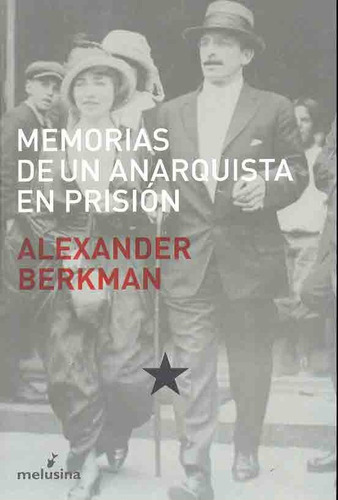 Memorias De Un Anarquista, De Alexander Berkman. Editorial Melusina, Edición 1 En Español