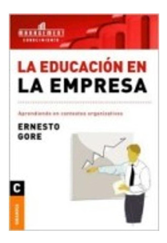 La Educacion En La Empresa Ernesto Gore