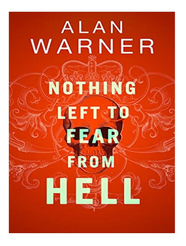 Nothing Left To Fear From Hell - Alan Warner. Eb14