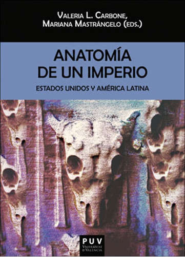 Anatomía De Un Imperio - Varios, Carbone Y Otros