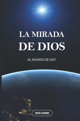 La Mirada De Dios, De Leverone, Diego. Editorial Independently Published, Tapa Pasta Blanda, Edición 1 En Español, 2021