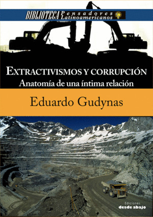 Libro Extractivismos Y Corrupción Anatomía De Una Íntima Re