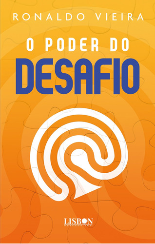 O poder do desafio, de Vieira, Ronaldo. Editora Break Media Brasil Comunicação, Mídia e Edições Ltda, capa mole em português, 2022