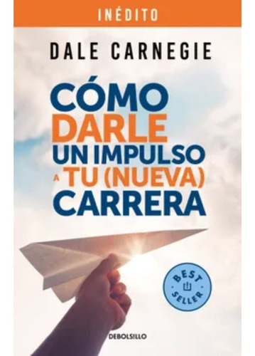 Como Darle Un Impulso A Tu Nueva Carrera - Dale Carnegie