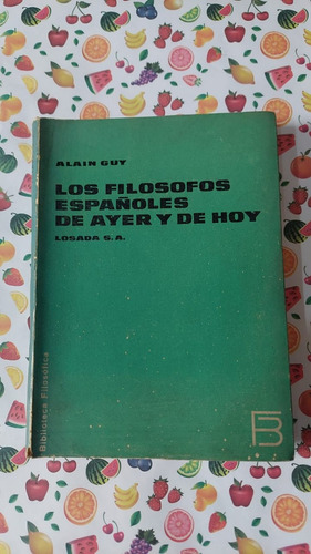 Los Filosofos Españoles De Ayer Y Hoy - Alain Guy - Ed Bf