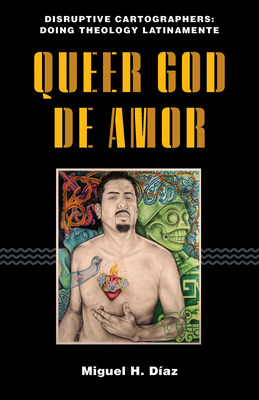 Libro Queer God De Amor - Dã­az, Miguel H.