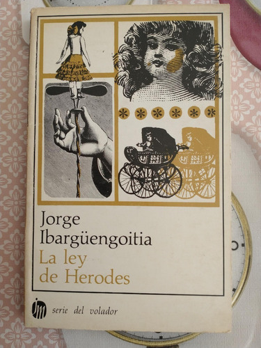 La Ley De Herodes - Jorge Ibargüengoitia