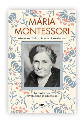 Maria Montessori: La Mujer Que Revolucionó La Educación