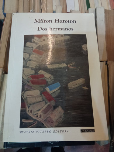 Dos Hermanos Milton Hatoum Beatriz Viterbo Editora