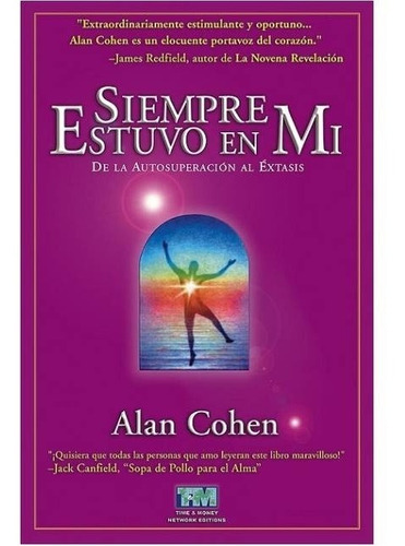 Siempre Estuvo En Mí, De Alan Cohen., Vol. 256 Páginas. Editorial Time & Money Network Editions, Tapa Blanda, Edición 1a En Español, 2004