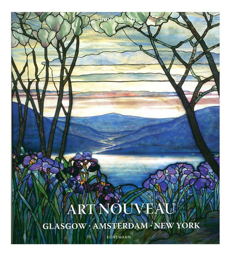 Art Nouveau. Glasgow Amsterdam New York, De Thomas Hauffe. Editorial Konemann, Tapa Dura, Edición 01 En Español, 2025