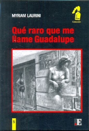 Que Raro Que Me Llame Guadalupe - Laurini, Myriam