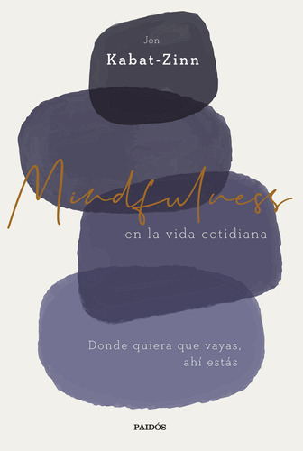 Mindfulness En La Vida Cotidiana - Kabat-zinn, Jon  - *